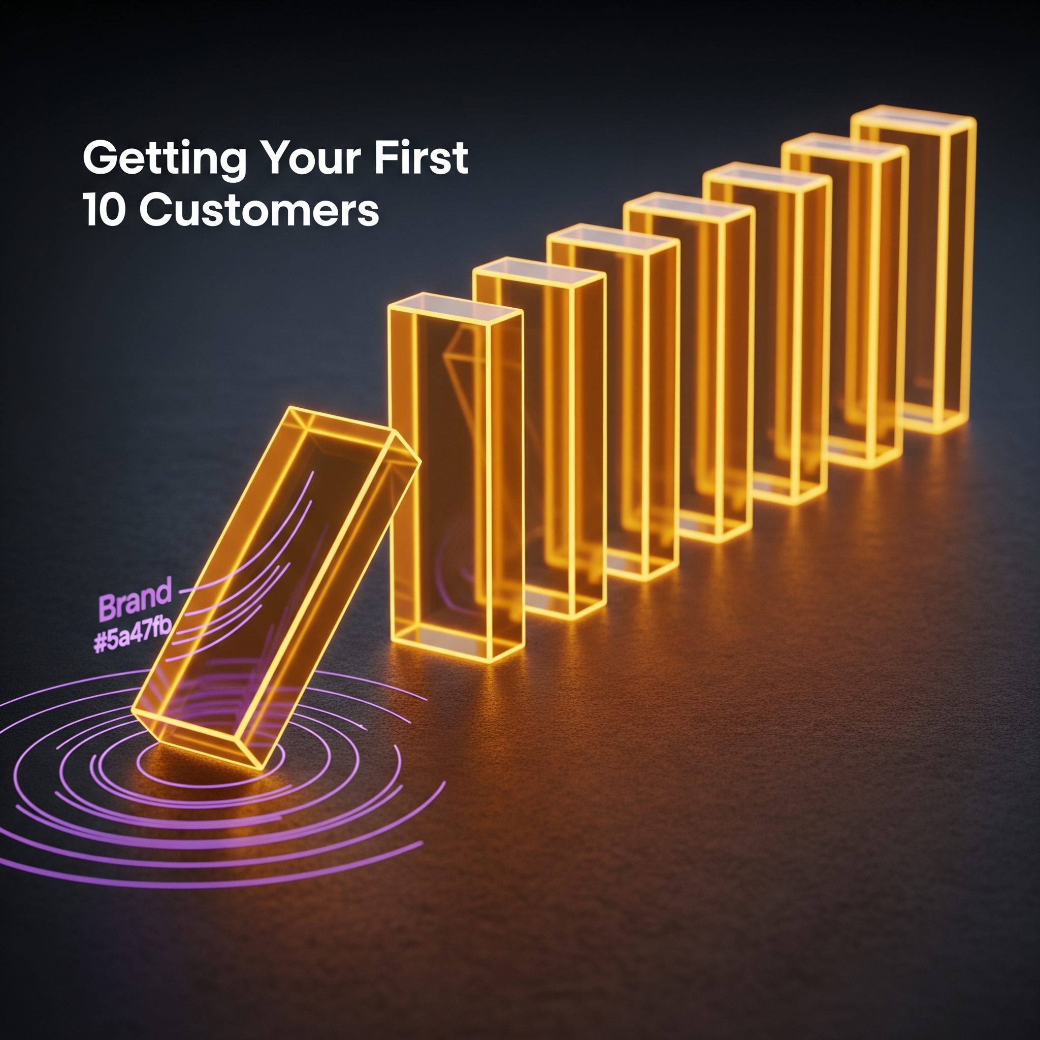 Getting Your First 10 Customers 1 Visual representing getting first customers
